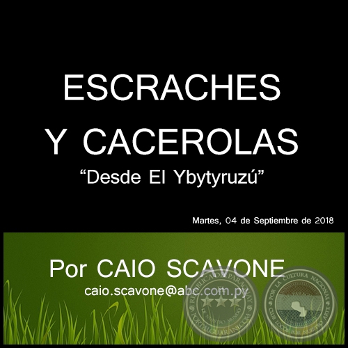 ESCRACHES Y CACEROLAS - Desde El Ybytyruz - Por CAIO SCAVONE - Martes, 04 de Septiembre de 2018